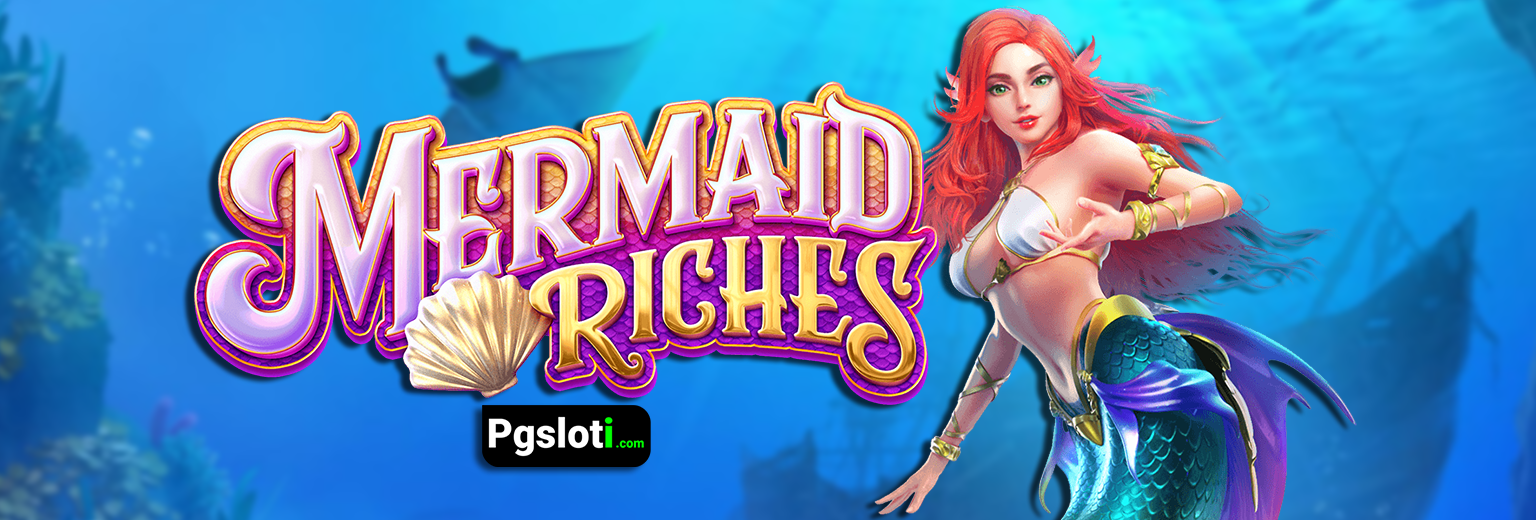 Mermaid Riches pg slot