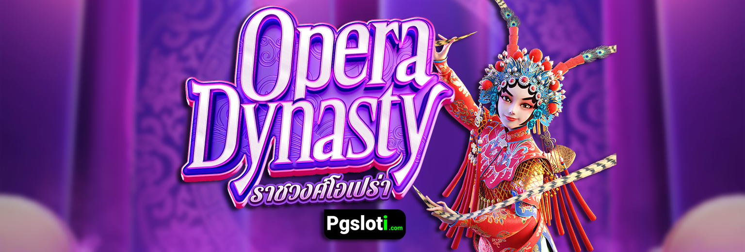 Opera Dynasty pg slot